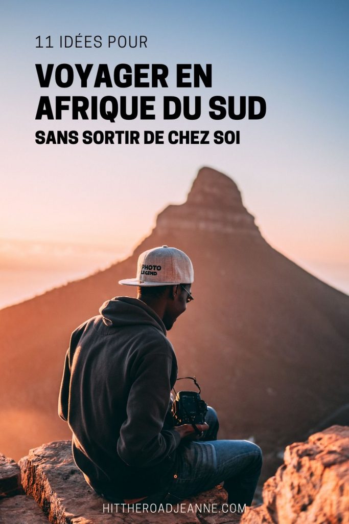 11 idées pour voyager en Afrique du Sud sans sortir de chez soi